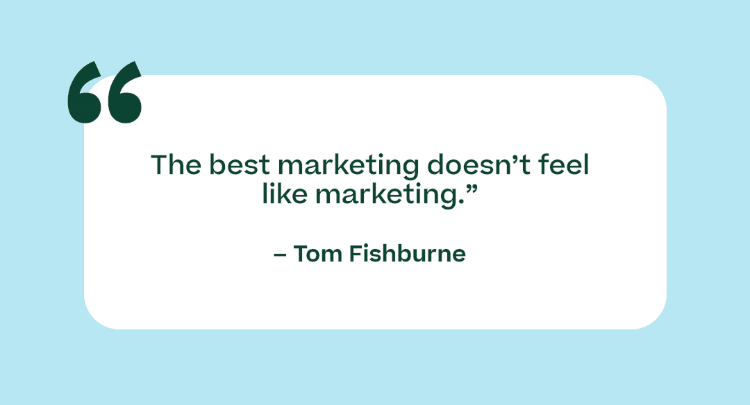 Quote about marketing from Tom Fishburne
